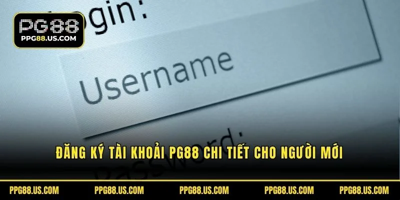 Đăng ký chi tiết tài khoản PG88 cho người mới