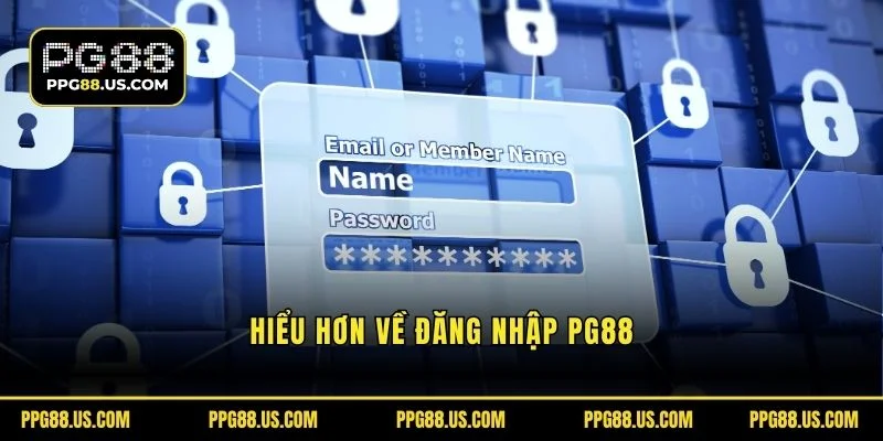 Hiểu hơn về đăng nhập PG88
