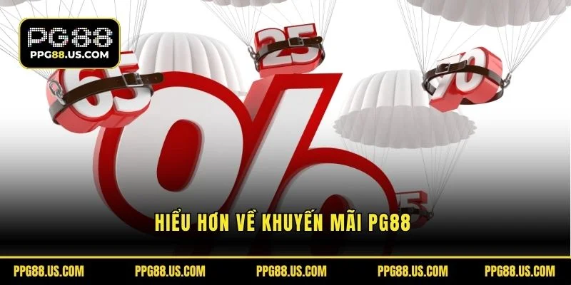 Hiểu hơn về khuyến mãi PG88