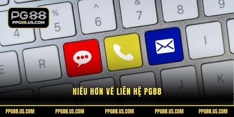Hiểu hơn về liên hệ PG88
