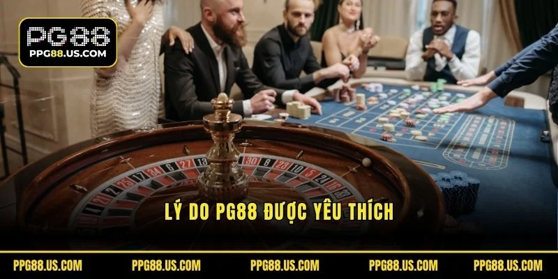 Lý do PG88 được yêu thích
