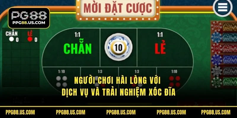 Người chơi hài lòng với dịch vụ và trải nghiệm Xóc Đĩa