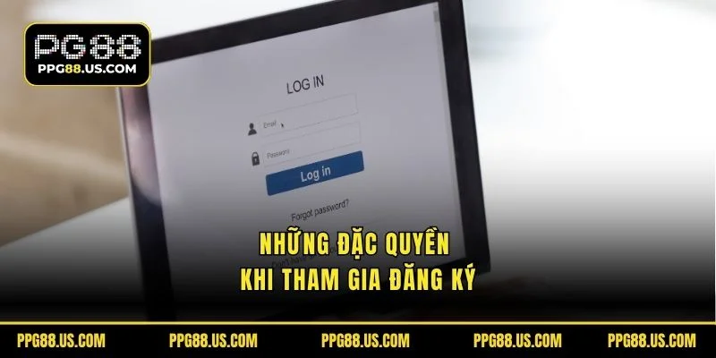 Những đặc quyền khi tham gia đăng ký