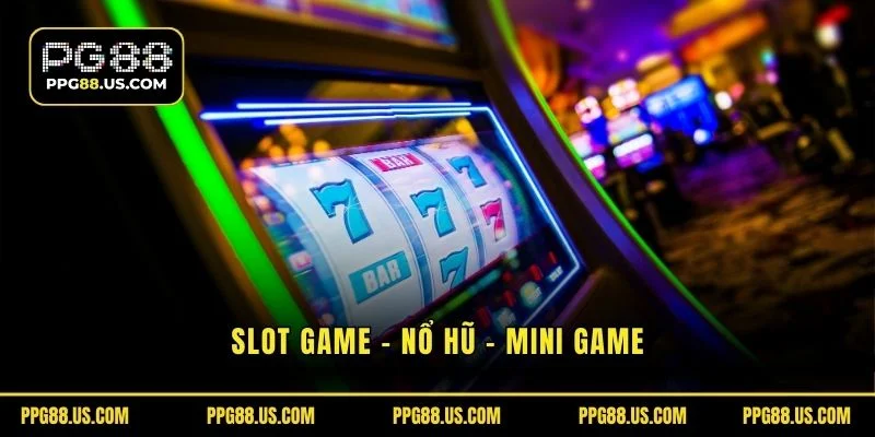 Slot Game – Nổ Hũ – Mini Game