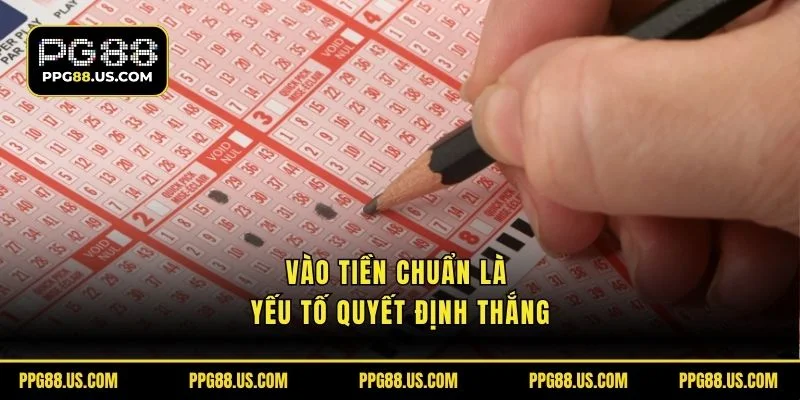 Vào tiền chuẩn là yếu tố quyết định thắng