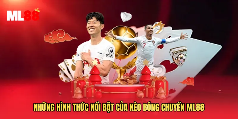 Những hình thức nổi bật của Kèo Bóng Chuyền ML88
